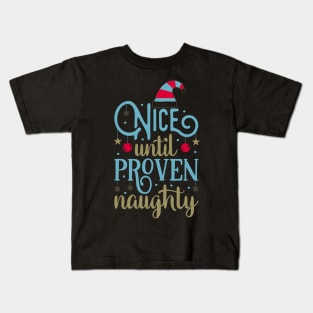 Nice Until Proven Naughty Kids T-Shirt